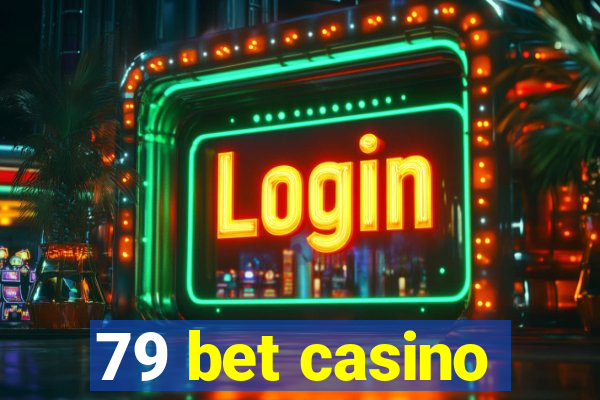 79 bet casino